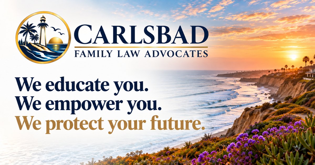 Carlsbad Family Law Advocates banner over the Carlsbad coastline at sunset, with the firm's lighthouse emblem and the words We educate you, We empower you, We protect your future